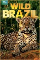 BBC: Дикая Бразилия/Wild Brazil