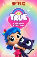 Тру и Радужное королевство/True and the Rainbow Kingdom 1 сезон