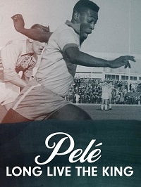 Пеле. Да здравствует король!/Pelé: Long Live The King