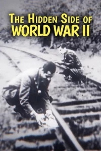Нераскрытые тайны Второй мировой войны (2015)/The Hidden side of World war II