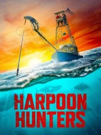 Гарпунщики/Harpoon Hunters