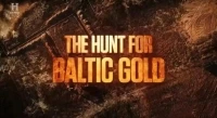 В поисках балтийского золота/The Hunt For Baltic Gold 2 сезон
