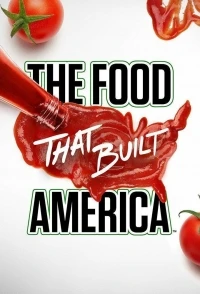 Еда, которая построила Америку/The Food That Built America 6 сезон