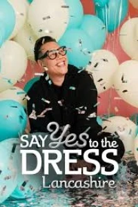 Оденься к свадьбе Ланкашир/Say Yes to the Dress Lancashire 1 сезон
