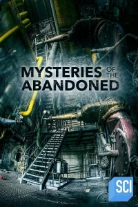 Тайны покинутого/Mysteries of the Abandoned 13 сезон